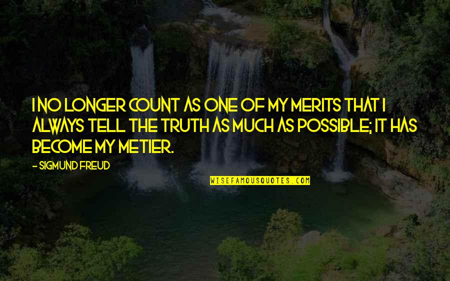 Rivetto Nascetta Quotes By Sigmund Freud: I no longer count as one of my