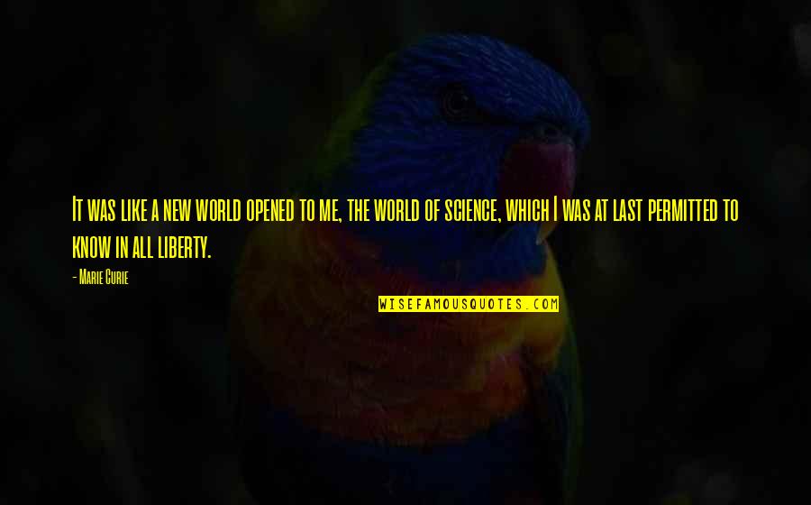 Rivn Quotes By Marie Curie: It was like a new world opened to Rivn Quotes By Marie Curie: It was like a new world opened to