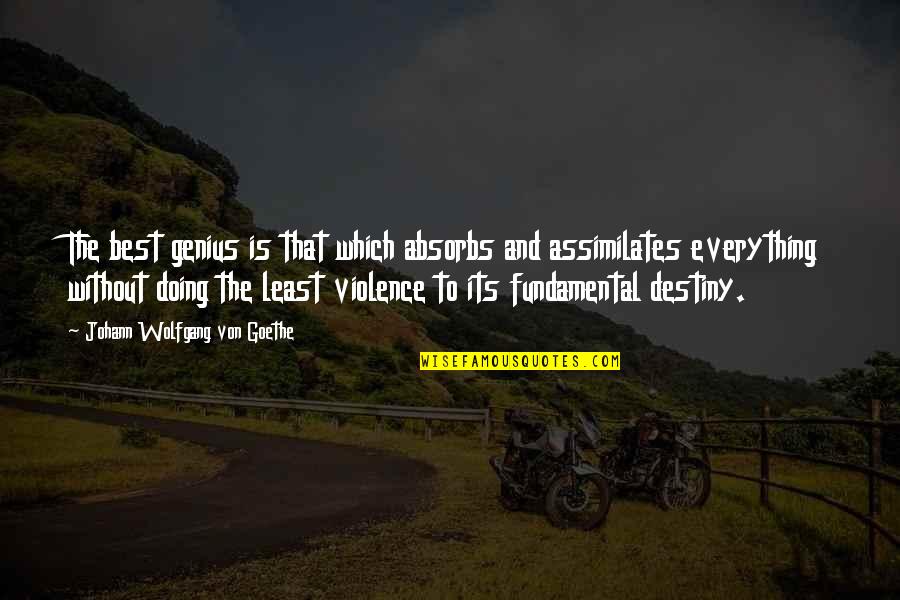 Rixton Quotes By Johann Wolfgang Von Goethe: The best genius is that which absorbs and Rixton Quotes By Johann Wolfgang Von Goethe: The best genius is that which absorbs and
