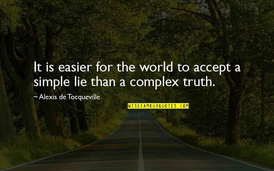 Riyal To Peso Quotes By Alexis De Tocqueville: It is easier for the world to accept Riyal To Peso Quotes By Alexis De Tocqueville: It is easier for the world to accept