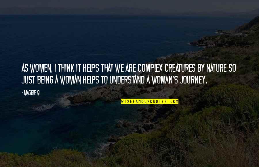 Rize Documentary Quotes By Maggie Q: As women, I think it helps that we Rize Documentary Quotes By Maggie Q: As women, I think it helps that we