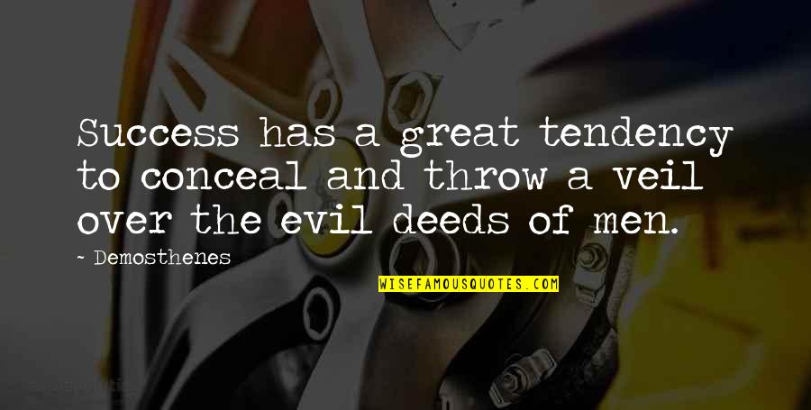 Rizel Kh Quotes By Demosthenes: Success has a great tendency to conceal and