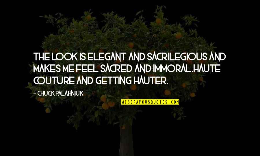 Rizkallah Quotes By Chuck Palahniuk: The look is elegant and sacrilegious and makes