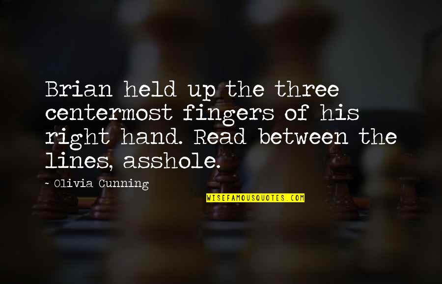 Rizna Cokolada Quotes By Olivia Cunning: Brian held up the three centermost fingers of Rizna Cokolada Quotes By Olivia Cunning: Brian held up the three centermost fingers of