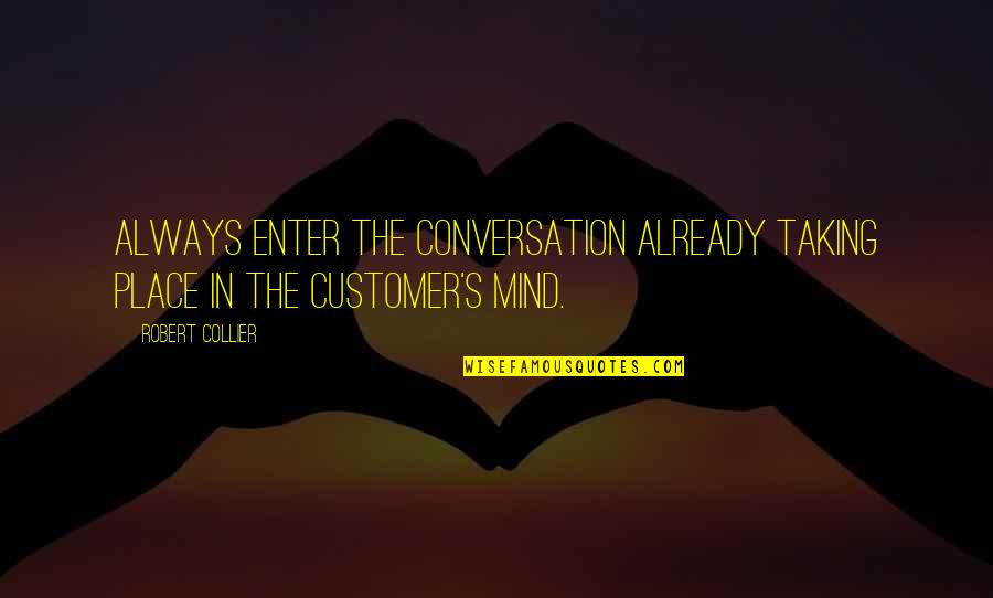 Rizosfera Significato Quotes By Robert Collier: Always enter the conversation already taking place in