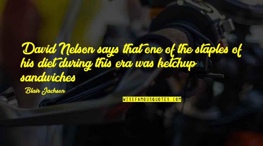 Rizounta Quotes By Blair Jackson: David Nelson says that one of the staples Rizounta Quotes By Blair Jackson: David Nelson says that one of the staples