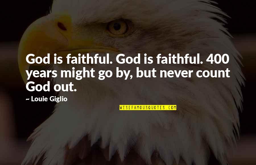 Rizqullah Hamiid Quotes By Louie Giglio: God is faithful. God is faithful. 400 years
