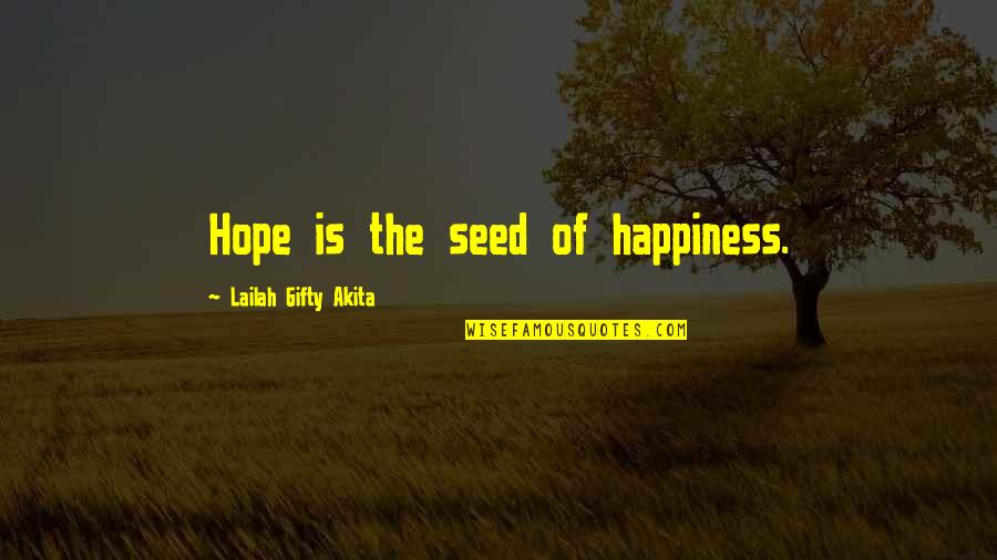 Rizzolo Landscaping Quotes By Lailah Gifty Akita: Hope is the seed of happiness.