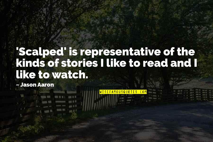 Rj And Company Quotes By Jason Aaron: 'Scalped' is representative of the kinds of stories Rj And Company Quotes By Jason Aaron: 'Scalped' is representative of the kinds of stories