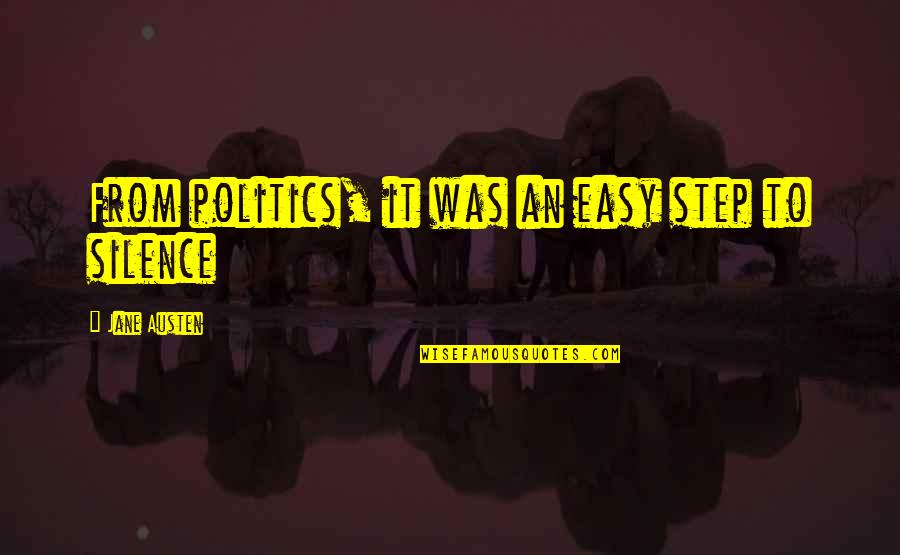 Rkat Adalah Quotes By Jane Austen: From politics, it was an easy step to Rkat Adalah Quotes By Jane Austen: From politics, it was an easy step to