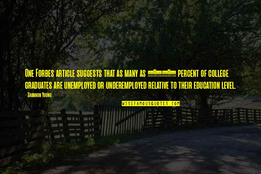 Rktmatkwls Quotes By Shannon Young: One Forbes article suggests that as many as Rktmatkwls Quotes By Shannon Young: One Forbes article suggests that as many as