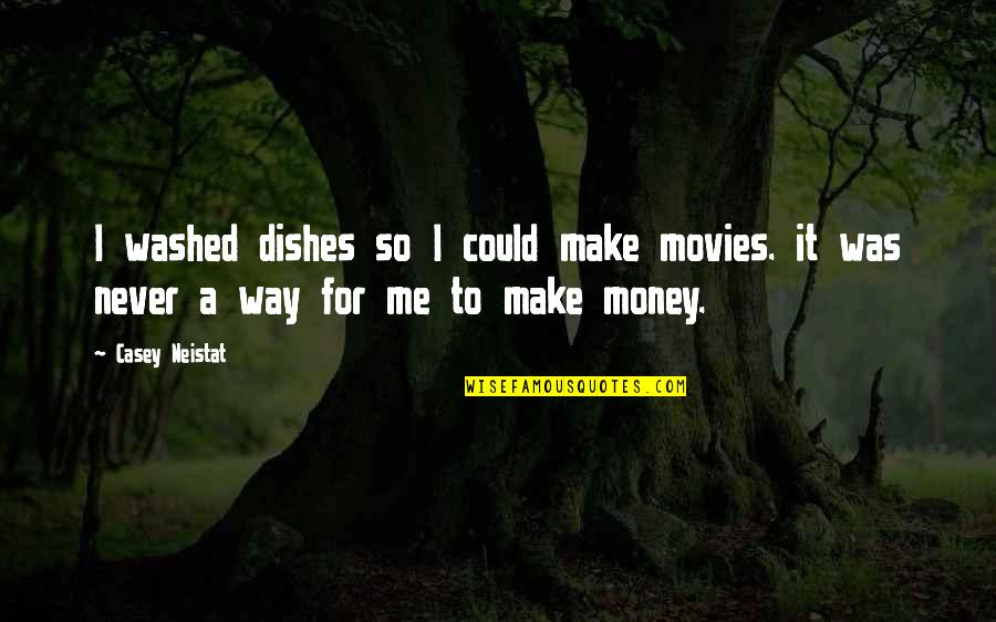 Rl Grime Quotes By Casey Neistat: I washed dishes so I could make movies.