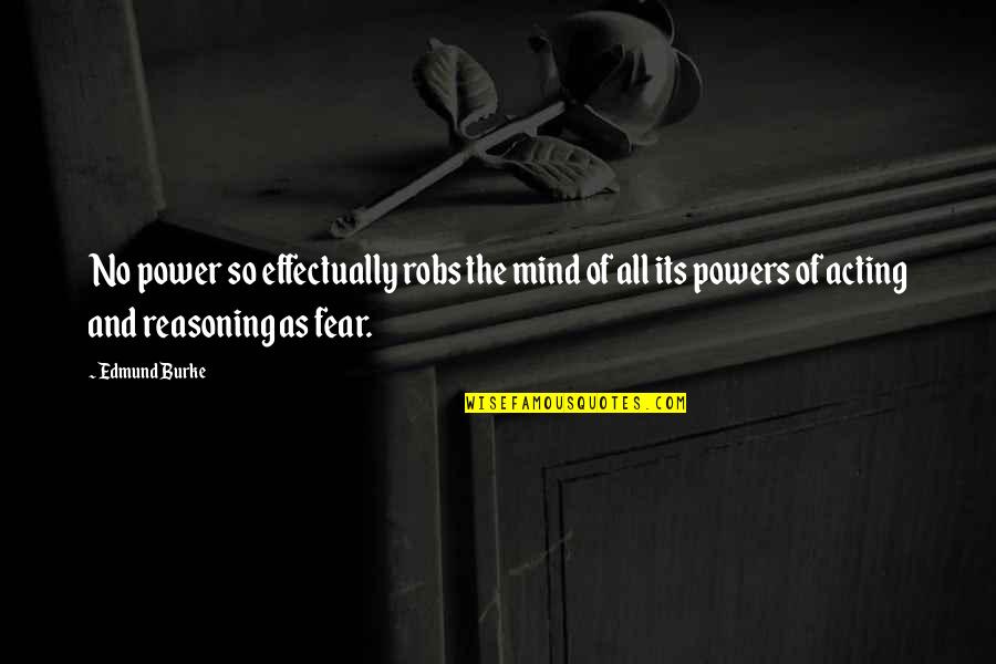 Rl Stein Quotes By Edmund Burke: No power so effectually robs the mind of Rl Stein Quotes By Edmund Burke: No power so effectually robs the mind of
