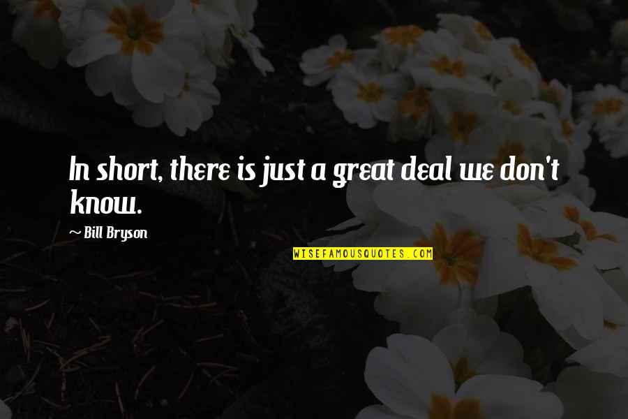 Rlesports Quotes By Bill Bryson: In short, there is just a great deal