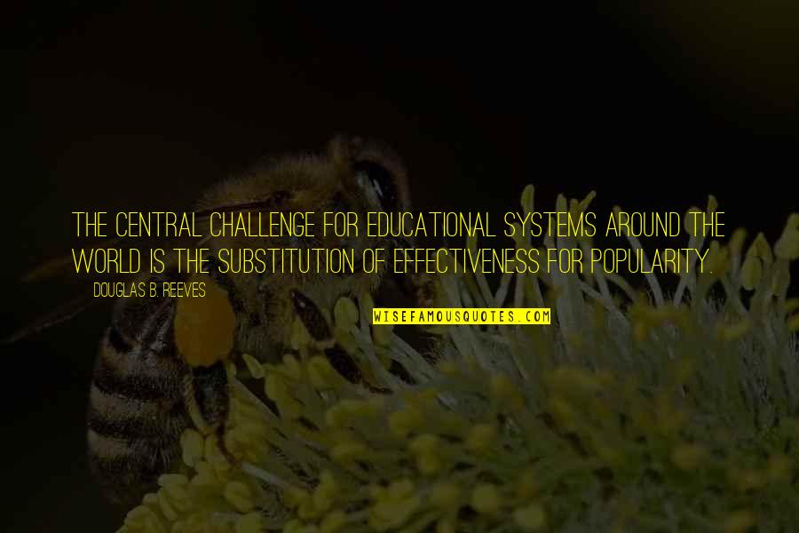 Rltkdcjf Quotes By Douglas B. Reeves: The central challenge for educational systems around the Rltkdcjf Quotes By Douglas B. Reeves: The central challenge for educational systems around the