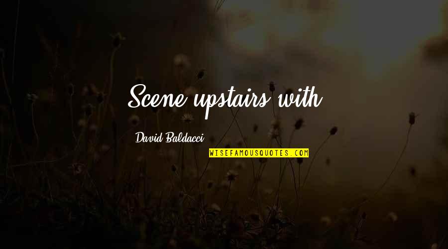 Rluke Quotes By David Baldacci: Scene upstairs with