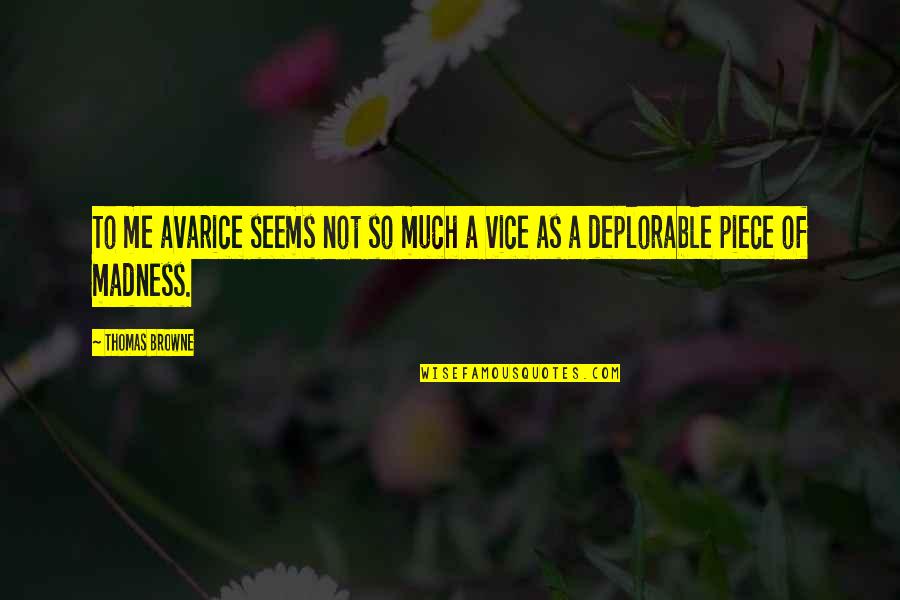 Rm Drake Inspirational Quotes By Thomas Browne: To me avarice seems not so much a