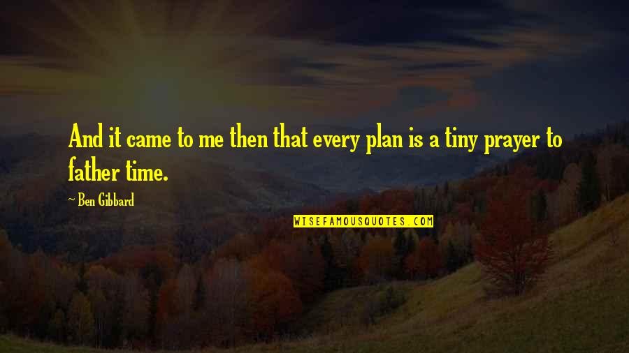 Rmail Quotes By Ben Gibbard: And it came to me then that every