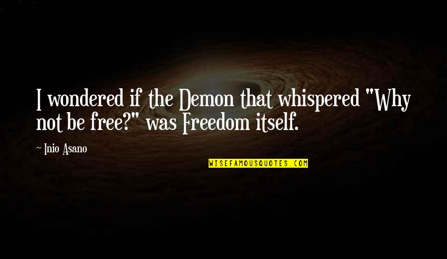 Rman Sql Quotes By Inio Asano: I wondered if the Demon that whispered "Why