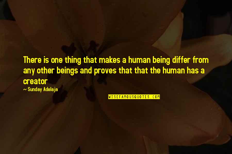 Rmsats Quotes By Sunday Adelaja: There is one thing that makes a human Rmsats Quotes By Sunday Adelaja: There is one thing that makes a human