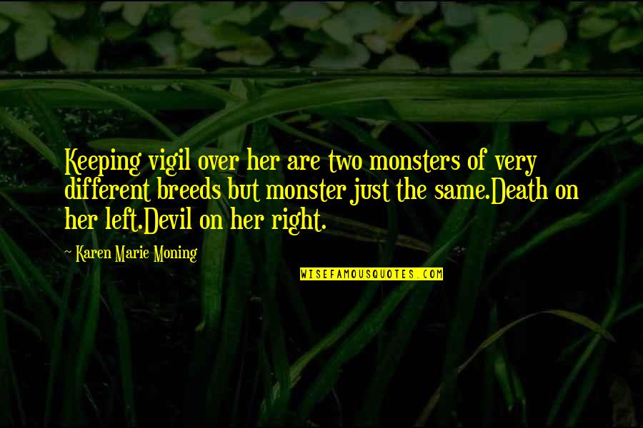 Rnase Protection Quotes By Karen Marie Moning: Keeping vigil over her are two monsters of