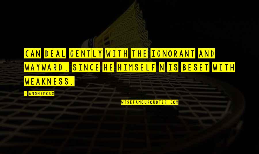 Rned2200l Quotes By Anonymous: Can deal gently with the ignorant and wayward,