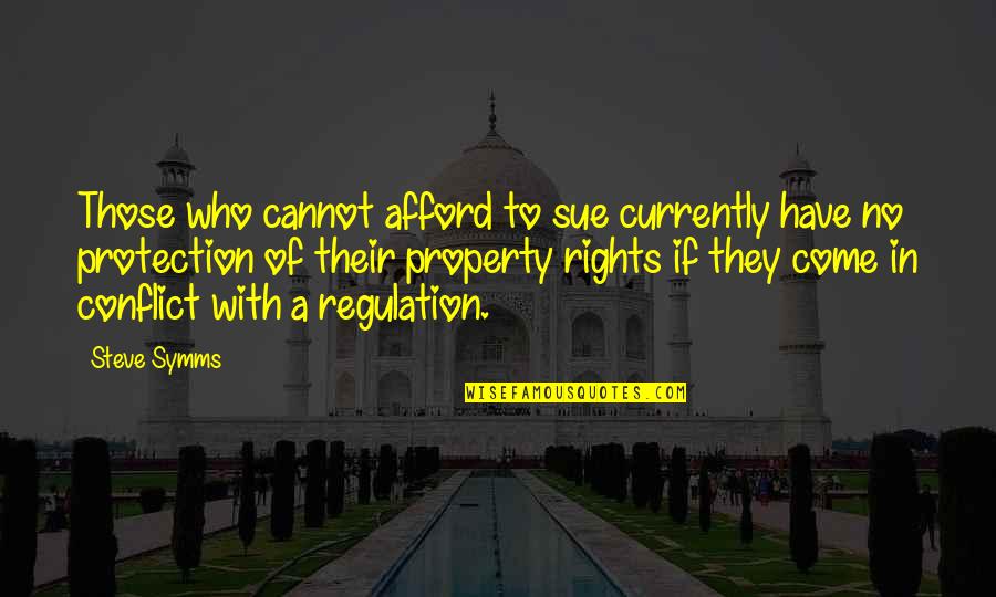 Rnrlv Quotes By Steve Symms: Those who cannot afford to sue currently have