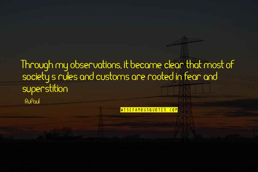 Roabe Quotes By RuPaul: Through my observations, it became clear that most