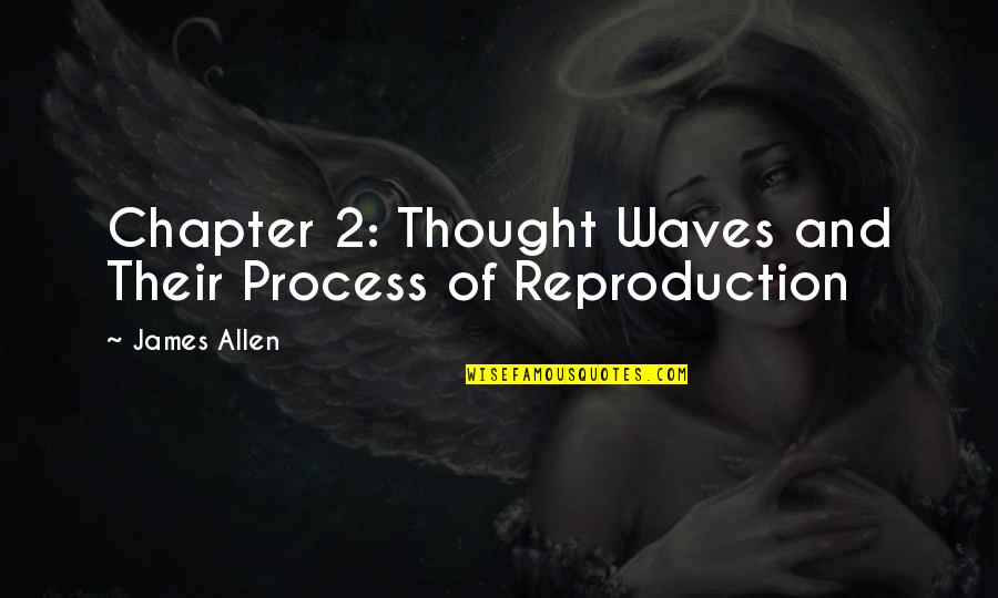 Roach Clip Necklace Quotes By James Allen: Chapter 2: Thought Waves and Their Process of