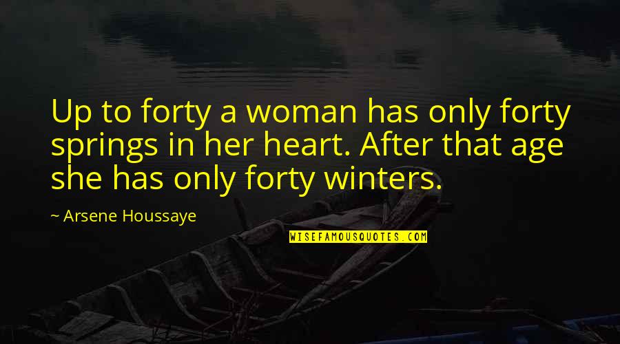 Roach Clip Ring Quotes By Arsene Houssaye: Up to forty a woman has only forty