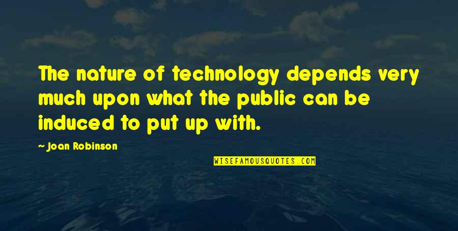 Roach Clip Ring Quotes By Joan Robinson: The nature of technology depends very much upon