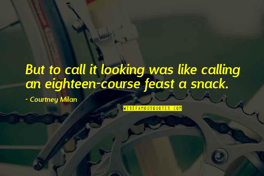 Road Cormac Mccarthy Imagery Quotes By Courtney Milan: But to call it looking was like calling