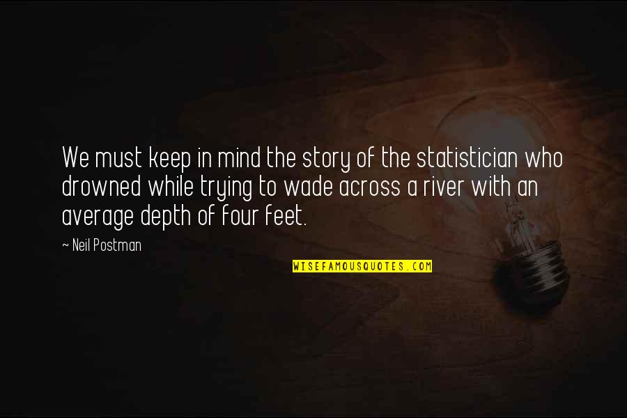 Road Cormac Mccarthy Imagery Quotes By Neil Postman: We must keep in mind the story of Road Cormac Mccarthy Imagery Quotes By Neil Postman: We must keep in mind the story of