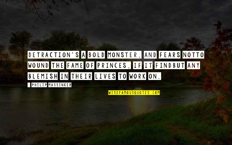 Road Cormac Mccarthy Imagery Quotes By Philip Massinger: Detraction's a bold monster, and fears notTo wound Road Cormac Mccarthy Imagery Quotes By Philip Massinger: Detraction's a bold monster, and fears notTo wound