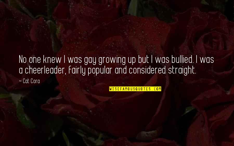 Road Is Rough Quotes By Cat Cora: No one knew I was gay growing up Road Is Rough Quotes By Cat Cora: No one knew I was gay growing up
