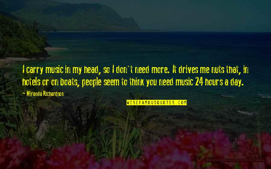 Road Map Inspirational Quotes By Miranda Richardson: I carry music in my head, so I Road Map Inspirational Quotes By Miranda Richardson: I carry music in my head, so I