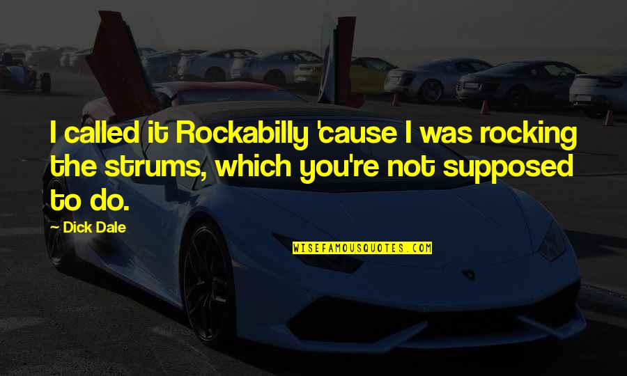 Road To Recovery Inspirational Quotes By Dick Dale: I called it Rockabilly 'cause I was rocking