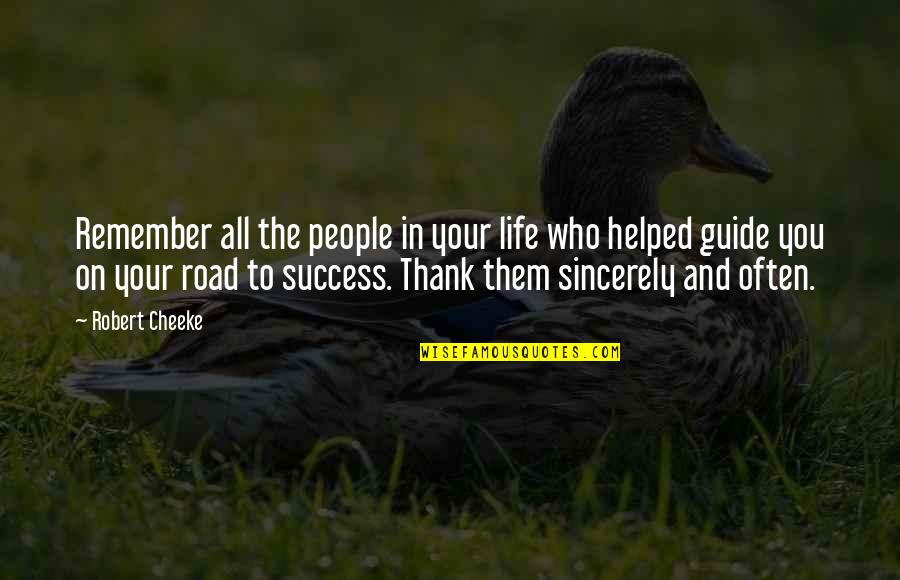 Road To Success Quotes By Robert Cheeke: Remember all the people in your life who