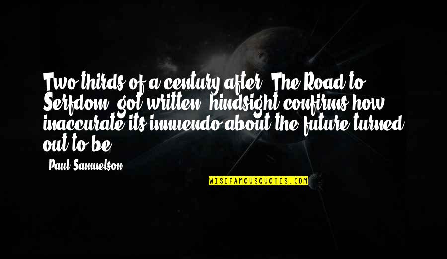 Road To The Future Quotes By Paul Samuelson: Two-thirds of a century after [The Road to