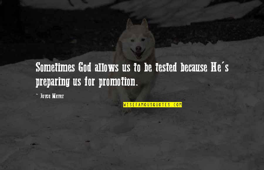 Roadbumps Quotes By Joyce Meyer: Sometimes God allows us to be tested because