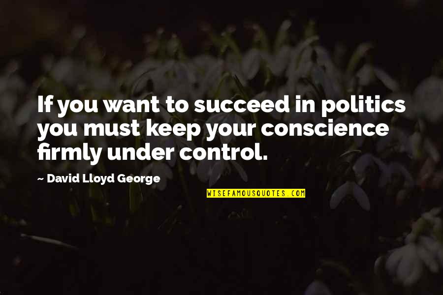 Roadkill Episodes Quotes By David Lloyd George: If you want to succeed in politics you