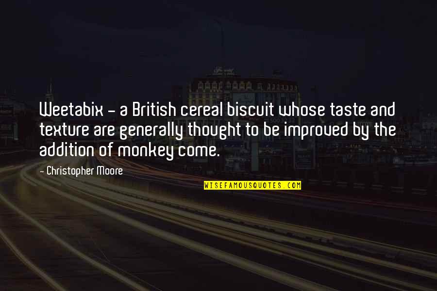 Roadman Peppa Quotes By Christopher Moore: Weetabix - a British cereal biscuit whose taste