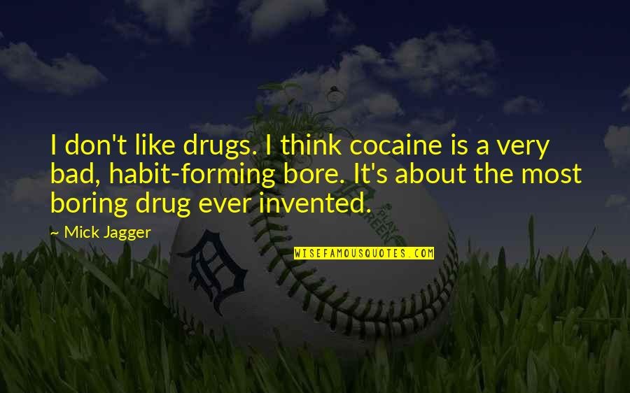 Roadmasters Toastmasters Quotes By Mick Jagger: I don't like drugs. I think cocaine is