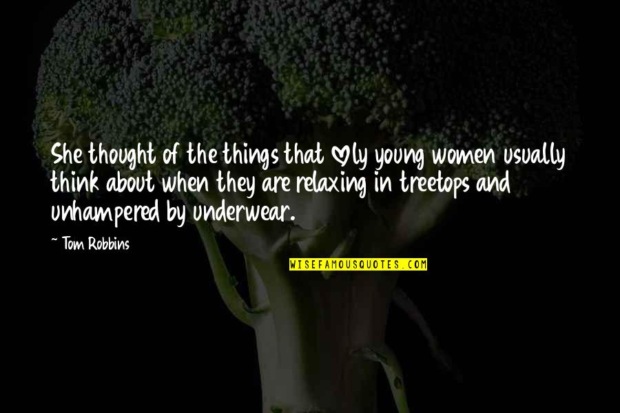 Roadside Quotes By Tom Robbins: She thought of the things that lovely young Roadside Quotes By Tom Robbins: She thought of the things that lovely young