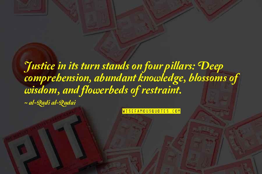 Roadways Are Most Slippery Quotes By Al-Qadi Al-Qudai: Justice in its turn stands on four pillars: