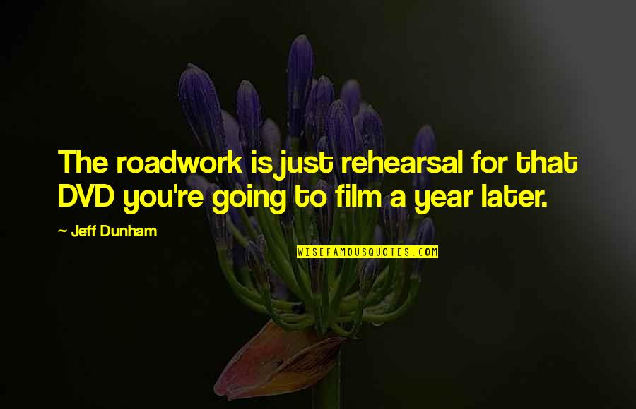 Roadwork Quotes By Jeff Dunham: The roadwork is just rehearsal for that DVD