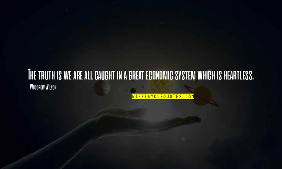 Roald Dahl Kindness Quote Quotes By Woodrow Wilson: The truth is we are all caught in