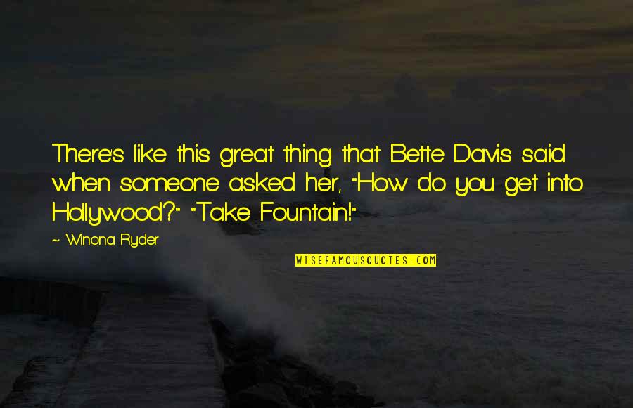 Roamed Around Quotes By Winona Ryder: There's like this great thing that Bette Davis Roamed Around Quotes By Winona Ryder: There's like this great thing that Bette Davis