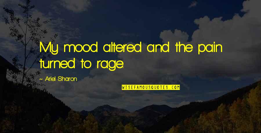 Roanhorse Race Quotes By Ariel Sharon: My mood altered and the pain turned to Roanhorse Race Quotes By Ariel Sharon: My mood altered and the pain turned to