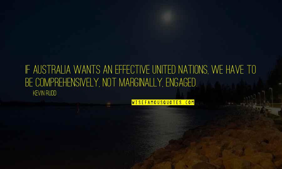 Roasted Marshmallow Quotes By Kevin Rudd: If Australia wants an effective United Nations, we